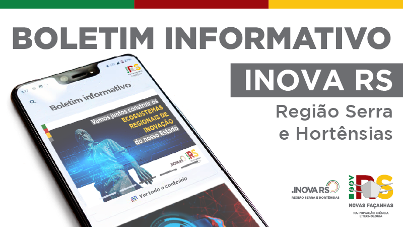 Informativo Inova RS Serra e Hortências